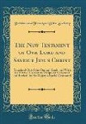 British And Foreign Bible Society - The New Testament of Our Lord and Saviour Jesus Christ