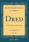 Harriet Beecher Stowe - Dred, Vol. 2 of 2