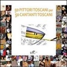 F. Borghini, F. Lotti, N. Nuti - Cinquanta pittori toscani per 50 cantanti toscani
