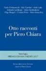 Otto racconti per Piero Chiara. Antologia «Premio Chiara» inediti 2017