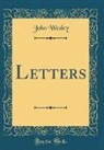 John Wesley - Letters (Classic Reprint)