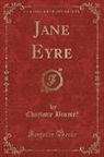 Charlotte Brontë, Charlotte Bronte¨ - Jane Eyre (Classic Reprint)