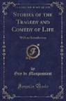 Guy de Maupassant - Stories of the Tragedy and Comedy of Life