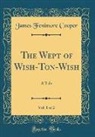 James Fenimore Cooper - The Wept of Wish-Ton-Wish, Vol. 1 of 2
