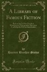 Harriet Beecher Stowe - A Library of Famous Fiction