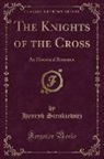 Henryk Sienkiewicz - The Knights of the Cross