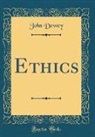 John Dewey - Ethics (Classic Reprint)