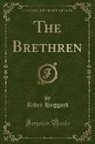 Rider Haggard - The Brethren (Classic Reprint)