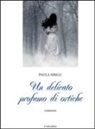 Paola Sirigu - Un delicato profumo di ortiche