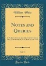 William White - Notes and Queries, Vol. 11