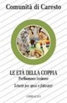 Comunità Di Caresto - Le età della coppia. Parliamone insieme. Schede per sposi e fidanzati