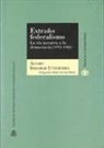 Álvaro Baraibar Etxeberria - Extraño federalismo : la vía navarra a la democracia (1973-1982)