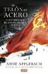 Anne Applebaum - El telón de acero : la destrucción de Europa del Este 1944-1956
