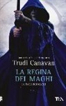 Trudi Canavan - La regina dei maghi. La saga dei maghi