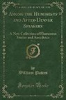 William Patten - Among the Humorists and After-Dinner Speakers, Vol. 2