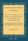 Charles Stewart Parnell - Report of the Trial of the Queen, at the Prosecution of the Rt. Hon. The Attorney-General