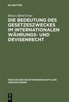 Klaus-Alfred Ernst - Die Bedeutung des Gesetzeszweckes im internationalen Währungs- und Devisenrecht