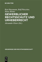 Kurt Bussmann, Heinz Kleine, Rolf Pietzcker, Bussmann, Bussmann, Alexande Elster... - Gewerblicher Rechtsschutz und Urheberrecht