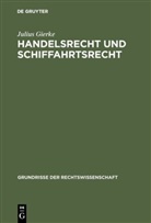 Julius Gierke - Handelsrecht und Schiffahrtsrecht