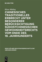 Klaus Mäding - Chinesisches traditionelles Erbrecht unter besonderer Berücksichtigung südostchinesischen Gewohnheitsrechts vom Ende des 19. Jahrhunderts