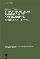 Karl-Josef Flatten - Strafrechtlicher Ehrenschutz der Handelsgesellschaften