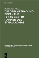 Paul Christos Filios - Die Gefahrtragung beim Kauf (§ 446 BGB) im Rahmen des Synallagmas