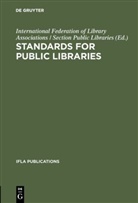 Internationa International Federation of Libr, International International Federation of Libr, International Federation of Library Associations / Section Public Libraries, International Federation of Library Associations Section Public Libraries, Pu - Standards for public libraries