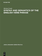 Michael Grady - Syntax and Semantics of the English Verb Phrase