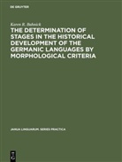 Karen R Bahnick, Karen R. Bahnick - The Determination of Stages in the Historical Development of the Germanic Languages by Morphological Criteria
