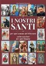 Gian Domenico Mazzocato - I nostri santi per ogni comune del Triveneto un'invocazione per ogni bisogno
