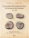 Tawfiq b. Hafiz Ibrahim, Philippe Sénac - Los precintos de la conquista omeya y la formación de Al-Ándalus, 711-756