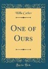 Willa Cather - One of Ours (Classic Reprint)