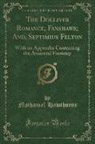 Nathaniel Hawthorne - The Dolliver Romance; Fanshawe; And, Septimius Felton