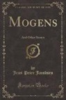 Jens Peter Jacobsen - Mogens: And Other Stories (Classic Reprint)