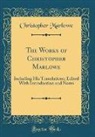 Christopher Marlowe - The Works of Christopher Marlowe