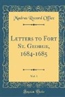 Madras Record Office - Letters to Fort St. George, 1684-1685, Vol. 3 (Classic Reprint)