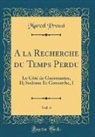 Marcel Proust - A la Recherche du Temps Perdu, Vol. 4