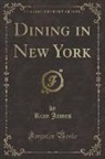 Rian James - Dining in New York (Classic Reprint)
