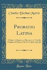 Charles D. Morris, Charles D'Urban Morris - Probatio Latina