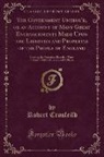 Robert Crosfeild - The Government Unhing'd, or an Account of Many Great Encroachments Made Upon the Liberties and Propertie of the People of England