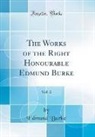 Edmund Burke - The Works of the Right Honourable Edmund Burke, Vol. 2 (Classic Reprint)