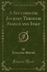 Laurence Sterne - A Sentimental Journey Through France and Italy, Vol. 2 (Classic Reprint)