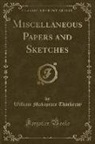 William Makepeace Thackeray - Miscellaneous Papers and Sketches (Classic Reprint)