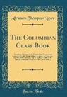 Abraham Thompson Lowe - The Columbian Class Book
