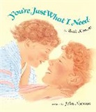 R. Krauss, Ruth Krauss, Julia Noonan - You're Just What I Need Board Book