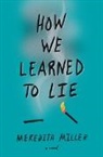 Meredith Miller - How We Learned to Lie