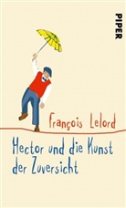 François Lelord - Hector und die Kunst der Zuversicht