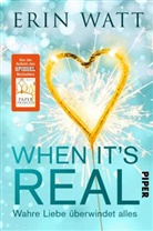 Erin Watt - When it's Real - Wahre Liebe überwindet alles