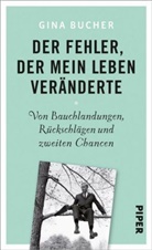 Gina Bucher - Der Fehler, der mein Leben veränderte