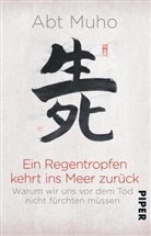 Abt Muho, Muho, Muho, (Abt) Muho - Ein Regentropfen kehrt ins Meer zurück